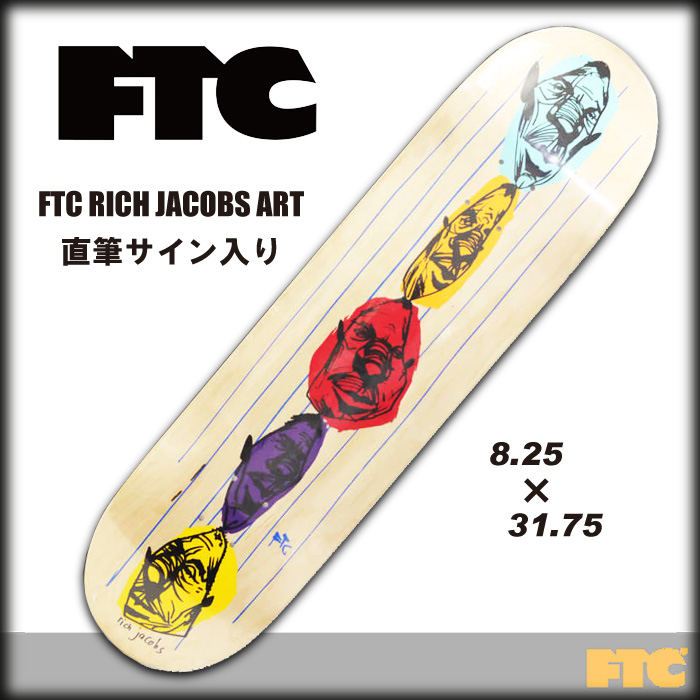 FTC スケートデッキ FTC RICH JACOBS ART DECK サイズ 8.25 x 31.75 【スケートボード デッキ 】【日本正規品】